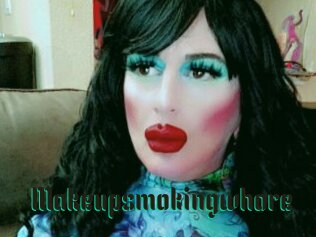 Makeupsmokingwhore