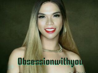 Obsessionwithyou