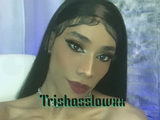 Trishasslowxx