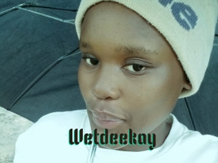 Wetdeekay